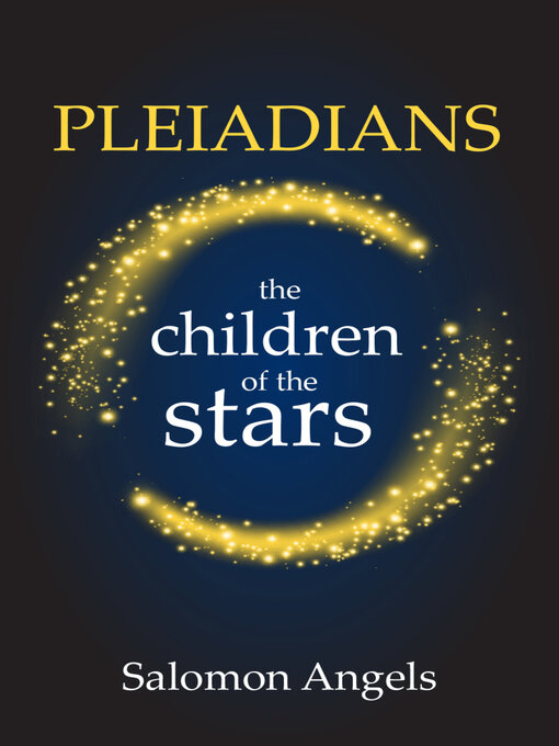 Title details for Pleiadians the children of the stars by Salomon Angels - Wait list